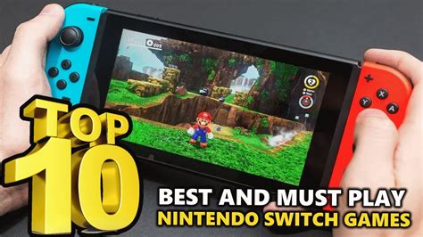Top 10 Best Nintendo Switch Games Top 10 Show Must Play Games For