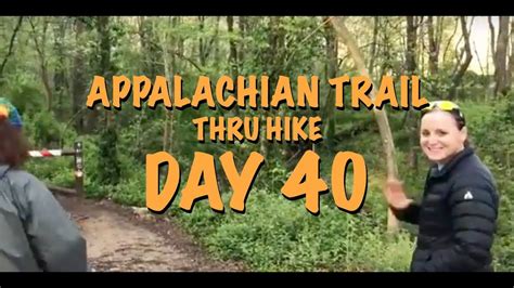 Appalachian Trail Thru Hike Day 40 Youtube