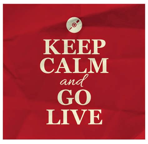 Keep Calm And Go Live 8 Tips For A Seamless Software