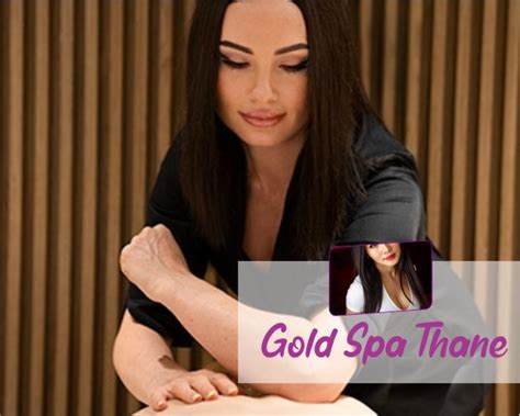 Gold Spa Thane Body Massage In Thane Spa In Thane Female To Male Body Massage Full Body