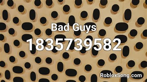 Bad Guys Roblox Id Roblox Music Codes