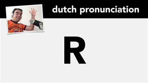 Dutch Pronunciation The Letter R Nederlandse Uitspraak Alfabet R