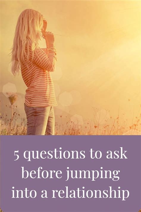 5 Questions To Ask Before Jumping Into A Relationship Questions To Ask Relationship God