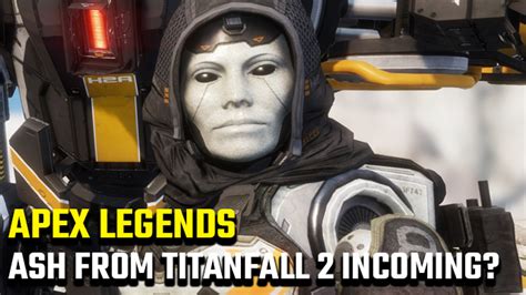 Apex Legends Ash Playable Titanfall 2 Character Incoming