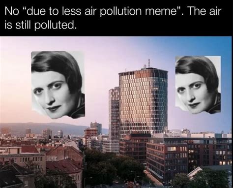 No Due To Less Air Pollution Meme The Air Ifunny