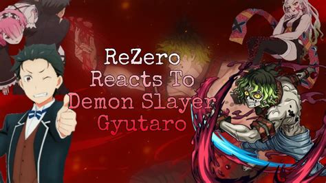 Rezero Reacts To Subaru As Gyutaro From Demon Slayer 1 Youtube