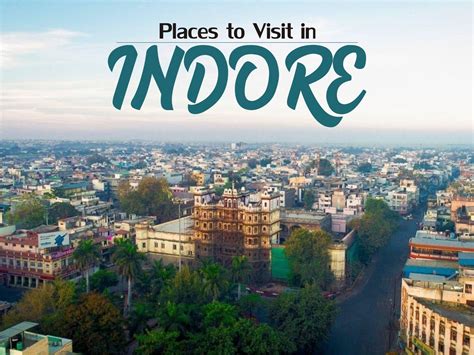 Top Ten Must See Places In Indore Ghoomophiro