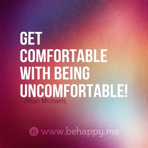 Get Comfortable With Being Uncomfortable Inspirational Words
