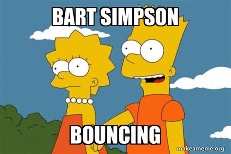 Bart Simpson Bouncing Bart And Lisa Chat Make A Meme