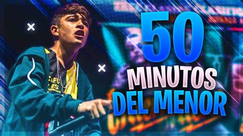 50 Minutos De El Menor Lo Mejor De El Menor 🇨🇱 Youtube