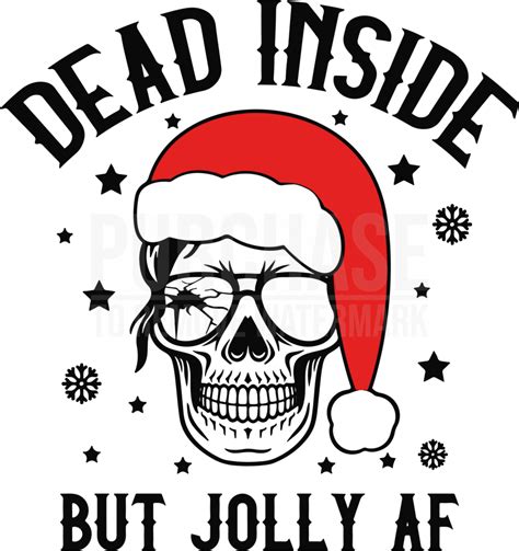Dead Inside But Jolly Af Svg Christmas Skull Svg Christmas Design
