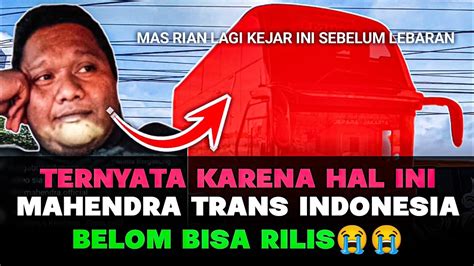 Ternyata Karena Ini Mahendra Trans Indonesia Masih Belum Bisa Rilis