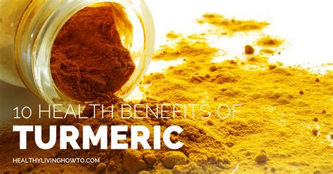 Health Benefits Of Turmeric Healthy Living How To