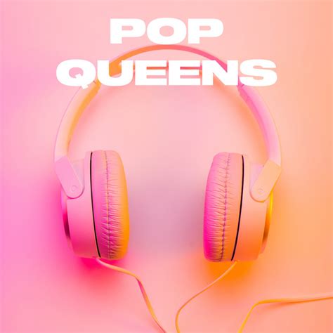 Pop Queens Compilation By Various Artists Spotify