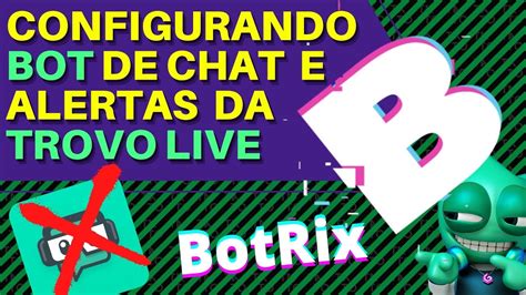 Trovo Live Como Configurar O Bot De Chat E Alertas Da Trovo Botrix