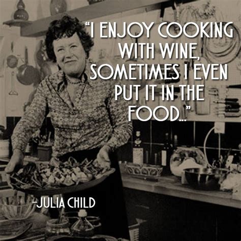 Julia Child Julia Child Julia Child Quotes Julia