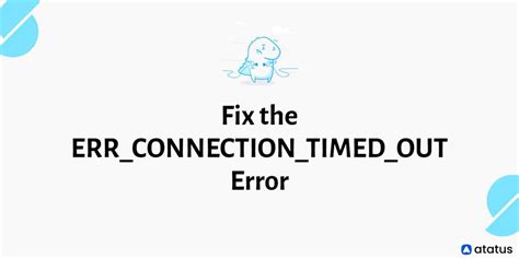 Attempt 1 At Connecting Failed Connection Error Proxy Connection Timed