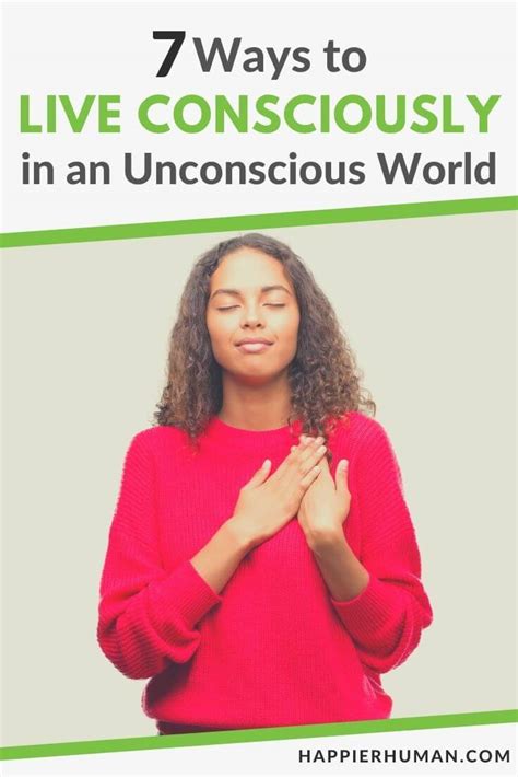 7 Ways To Live Consciously In An Unconscious World Deeply Good