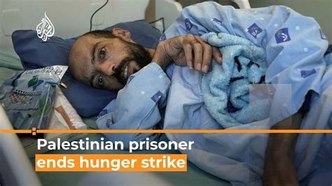 Palestinian Prisoner Ends Hunger Strike Following Release Deal Al Jazeera Newsfeed Youtube