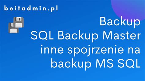 6 Backup Sql Backup Master Tutorial Pl Youtube