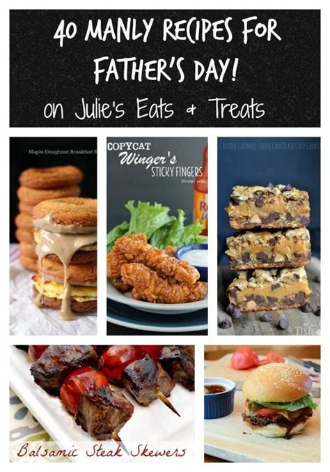 Manly Recipes For Fathers Day Julie S Eats Treats