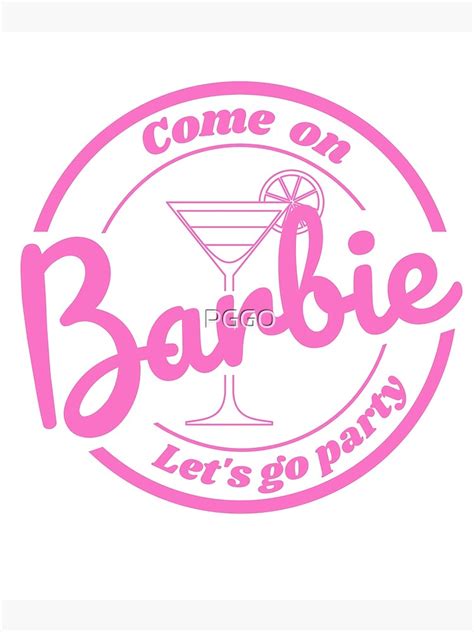 Come On Barbie Let S Go Party Barbie Girl Birthday Theme Barbie Pink Cute Idea T Shirt