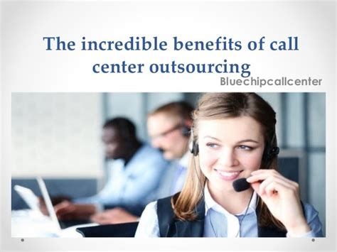 The Incredible Benefits Of Inbound Call Center Outsourcing