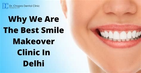 Why We Are The Best Smile Makeover Clinic In Delhi 1 Best Dental