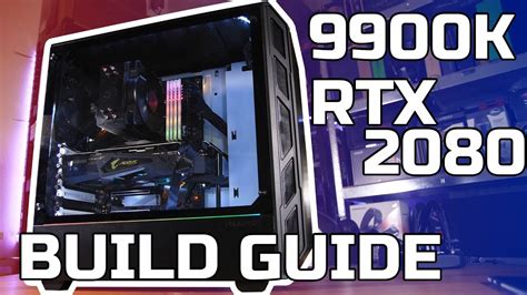 I9 9900k And Rtx 2080 Build Guide Performance Youtube