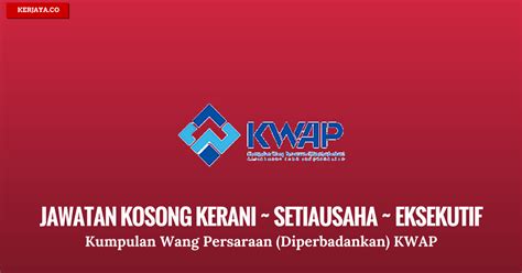 Jawatan Kosong Terkini Kumpulan Wang Persaraan (Diperbadankan) KWAP ...