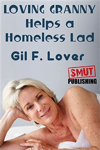 Loving Granny Helps A Homeless Lad Gilfs Ebook Lover Gil F Amazon Co Uk Kindle Store