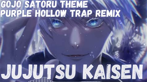 Jujutsu Kaisen Ost Gojo Satoru Theme Purple Hollow Trap Remix