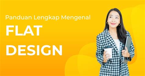 Panduan Lengkap Mengenal Flat Design Gaya Desain Yang Sedang Jadi Tren