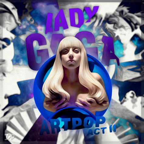 Lady Gaga Fanmade Covers Artpop Act 2