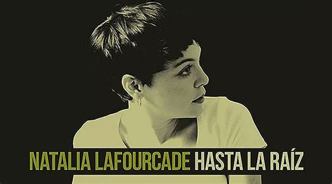 Hasta La Raíz Historia De La Canción De Natalia Lafourcade