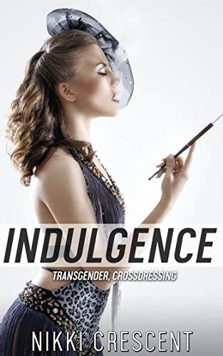indulgence transgender crossdressing ebook crescent nikki amazon ca kindle store