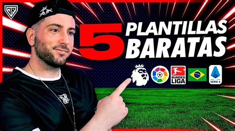 5 PLANTILLAS BARATAS Premier Bundesliga Serie A La Liga Para