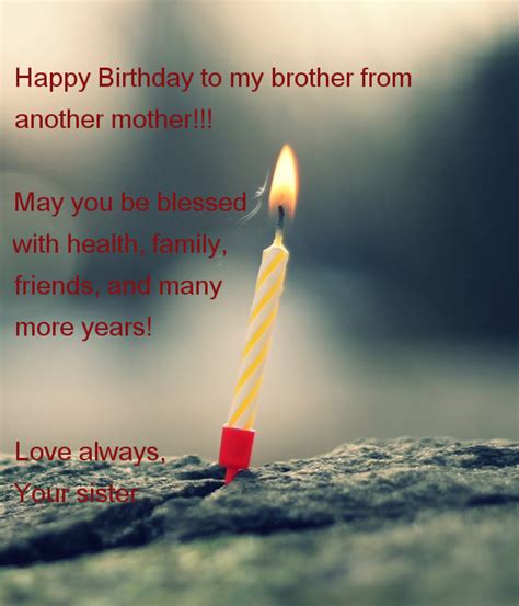 Happy Birthday Brother To My Brother From Another Mother Wish Birthday Birthday Wishes