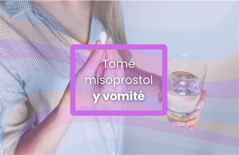 Tomé Misoprostol Y Vomité Marie Stopes México