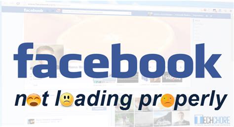 Facebook Not Loading Properly Solved Updated Techchore