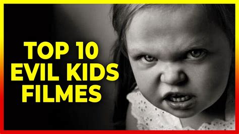 Top 10 Evil Kids Filmes Youtube