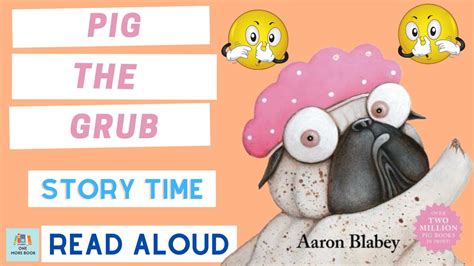 Pig The Grub Story Time For Kids With One More Book Youtube