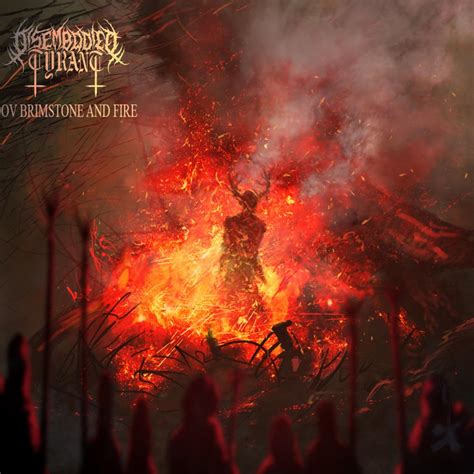 Disembodied Tyrant Ov Brimstone And Fire Reviews Album Of The Year