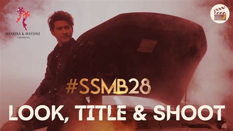 Mahesh Babu Ssmb28 First Look Title Update Ssmb28 Shooting Second