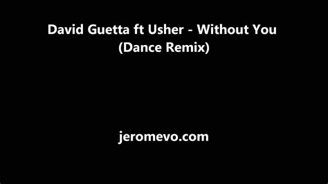 David Guetta Feat Usher Without You Jerome Vo Dance Mix Youtube
