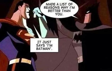 Why Batmans Better Than Superman Batman Know Your Meme