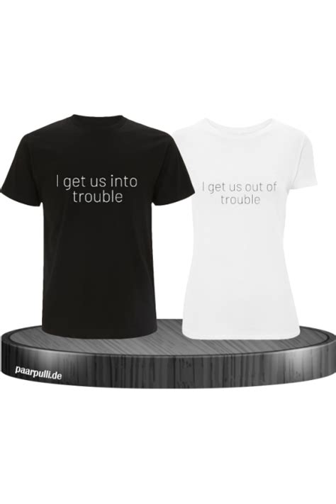 I Get Us Into Trouble Couple T Shirt