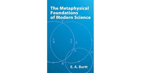 The Metaphysical Foundations Of Modern Science By Edwin Arthur Burtt
