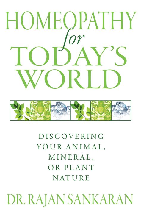 Homeopathy For Todays World Discovering Your Animal Mineral Or