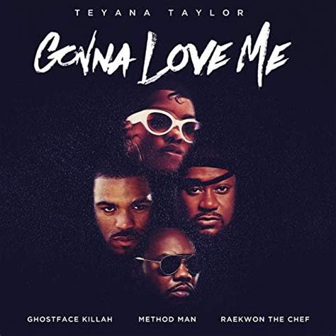 Gonna Love Me Remix Explicit By Teyana Taylor And Ghostface Killah And Method Man And Raekwon On